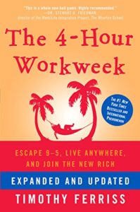 The 4-Hour Workweek, Expanded and Updated: Expanded and Updated, With Over 100 New Pages of Cutting-Edge Content. by [Ferriss, Timothy]